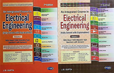 An Integrated Course in Electrical Engineering: Volume 1 & 2 (Fully Solved with Explanations) - Set of 2 Books(English, DELHI, J.B.GUPTA)