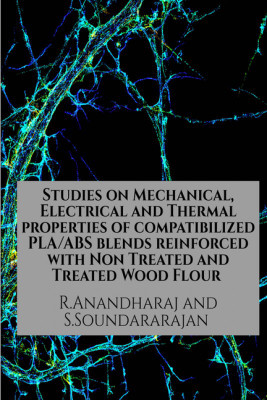 Studies on Mechanical, Electrical and Thermal Properties of ABS - PLA Blend Using Glycerol as Compatibilizer(English, Paperback, G. Manoj Kumar, P.Vijaya Kumar S.Soundararajan)