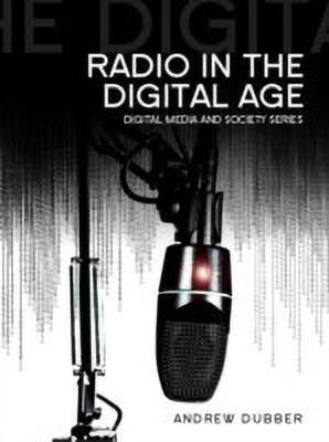 Radio in the Digital Age(English, Paperback, Dubber Andrew)