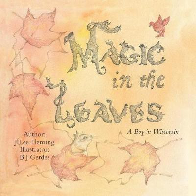 Magic in the Leaves(English, Paperback, Fleming J Lee)