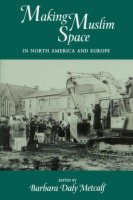 Making Muslim Space in North America and Europe(English, Paperback, unknown)
