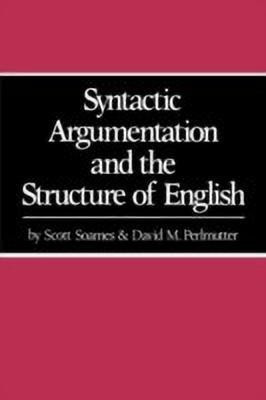 Syntactic Argumentation and the Structure of English(English, Paperback, Soames Scott)