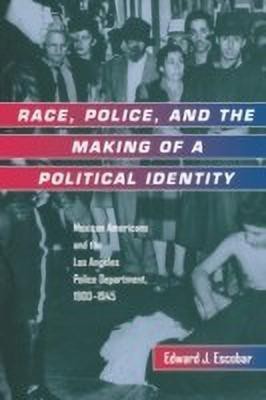 Race, Police, and the Making of a Political Identity(English, Paperback, Escobar Edward J.)