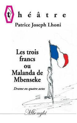 Les Trois francs(French, Paperback, Lhoni Patrice Joseph)