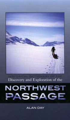 Historical Dictionary of the Discovery and Exploration of the Northwest Passage(English, Hardcover, Day Alan)