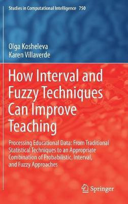 How Interval and Fuzzy Techniques Can Improve Teaching(English, Hardcover, Kosheleva Olga)