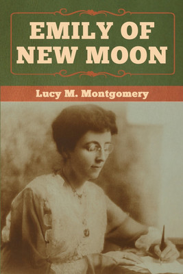 Emily of New Moon(English, Paperback, Montgomery Lucy M)