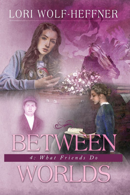 Between Worlds 4(English, Paperback, Wolf-Heffner Lori)