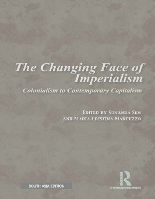 The Changing Face of Imperialism(English, Hardcover, Edited By Sen, Sunanda)