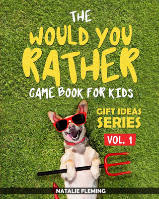 The Would You Rather Game Book For Kids(English, Paperback, Fleming Natalie)