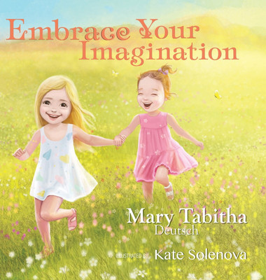 Embrace Your Imagination(English, Hardcover, Deutsch Mary Tabitha)