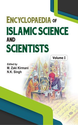 Encyclopaedia of Islamic Science and Scientists (4 Vols. Set)(English, Hardcover, Edited by M. Zaki Kirmani, N.K. Singh)
