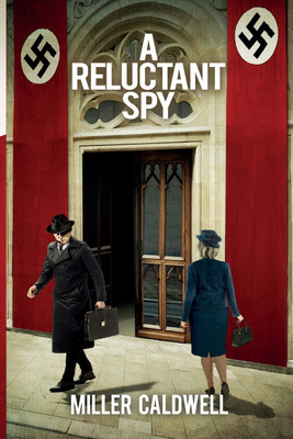 A Reluctant Spy(English, Paperback, Caldwell Miller)