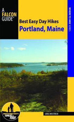 Best Easy Day Hikes Portland, Maine(English, Paperback, Westrich Greg)