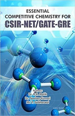 Essential Competitive Chemistry for CSIR-NET/GATE-GRE - Along with Solved Questions from Previous 15 Years(English, Paperback, Dr. R K Malik, Dr. Neelam Kumari, Mr. P Sabharwal)