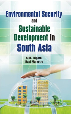 Environmental Security and Sustainable Development in South Asia(English, Hardcover, Ravi Malhotra)