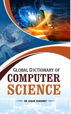 Global Dictionary of Computer Science(English, Hardcover, Dr. Gagan Varshney)