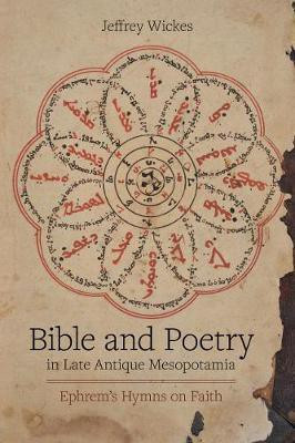 Bible and Poetry in Late Antique Mesopotamia(English, Hardcover, Wickes Jeffrey)