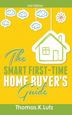 The Smart First-Time Home Buyer's Guide(English, Paperback, Lutz Thomas K)