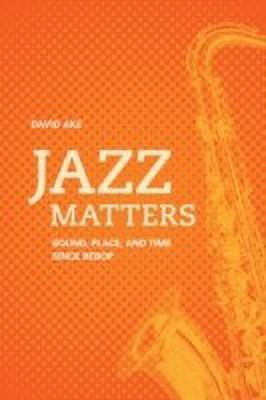 Jazz Matters(English, Paperback, Ake David)