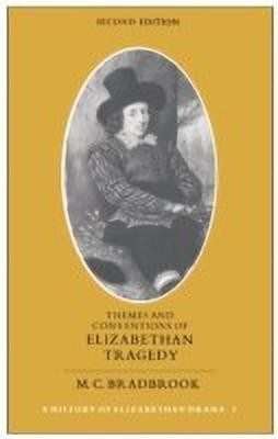 Themes and Conventions of Elizabethan Tragedy(English, Paperback, Bradbrook M. C.)