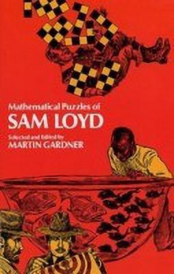 Mathematical Puzzles of Sam Loyd(English, Paperback, Gardner Martin)
