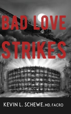 Bad Love Strikes(English, Hardcover, Schewe Kevin L MD)