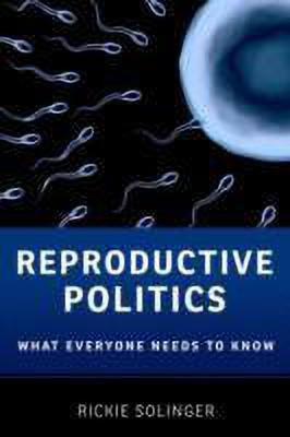 Reproductive Politics(English, Paperback, Solinger Rickie)