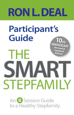 The Smart Stepfamily Participant`s Guide - An 8-Session Guide to a Healthy Stepfamily(English, Paperback, Deal Ron L.)