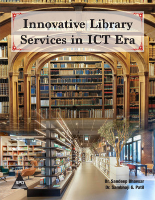 Innovative Library Services in ICT Era(English, Paperback, Dr. Sandeep Bhavsar, Dr. Sambhaji Patil)