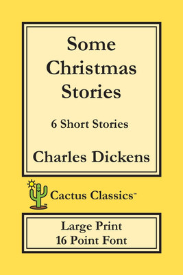 Some Christmas Stories (Cactus Classics Large Print)(English, Paperback, Dickens Charles)