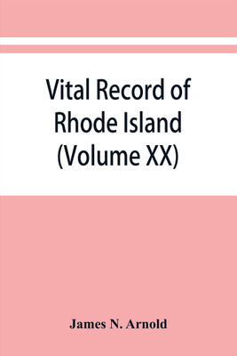 Vital record of Rhode Island(English, Paperback, James N. Arnold)