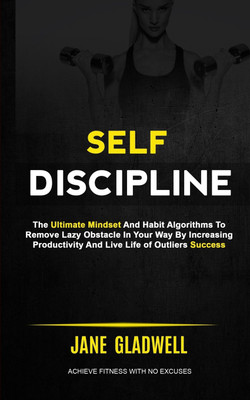 Self Discipline(English, Paperback, Gladwell Jane)