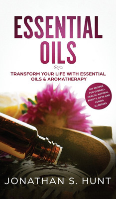 Essential Oils(English, Hardcover, Hunt Jonathan S)