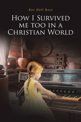 How I Survived me too in a Christian World(English, Paperback, Doll Rose Koe)