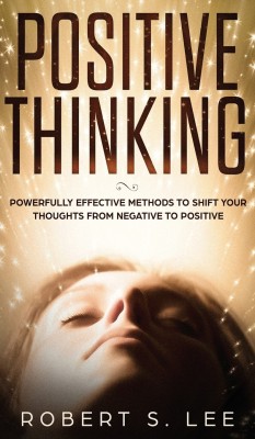 Positive Thinking(English, Hardcover, Lee Robert S)