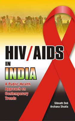 HIV/AIDs in India: A Public Health Approach in..(English, Hardcover, Sibnath Deb Dr. Archana Shukla)