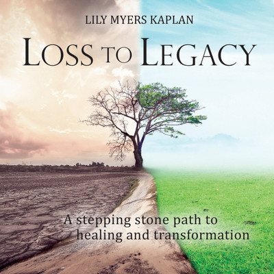 Loss to Legacy(English, Paperback, Kaplan Lily Myers)