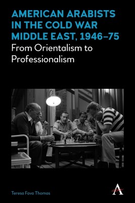 American Arabists in the Cold War Middle East, 1946-75(English, Paperback, Fava Thomas Teresa)
