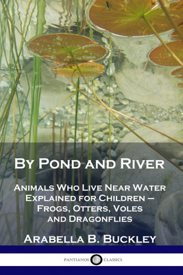 By Pond and River(English, Paperback, Buckley Arabella B)