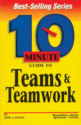 10 Minute Guide To Teams And Teamwork(English, Paperback, Woods John)