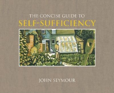 The Concise Guide to Self-Sufficiency(English, Hardcover, Sutherland Will)