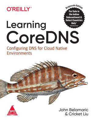 Learning CoreDNS: Configuring DNS for Cloud Native Environments(English, Paperback, Cricket Liu, John Belamaric)