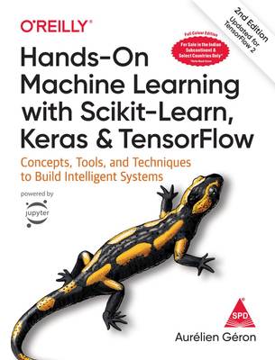 Hands-On Machine Learning with Scikit-Learn, Keras, and TensorFlow: Concepts, Tools, and Techniques to Build Intelligent Systems, Second Edition (4-Colour Edition) (English, Paperback, Aurélien Géron)  (English, Paperback, Aurélien Géron)