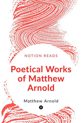 Poetical Works of Matthew Arnold(English, Paperback, Matthew Arnold)