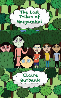 The Lost Tribes of Masyarakat(English, Hardcover, Claire Burbank)