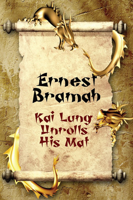 Kai Lung Unrolls His Mat(English, Paperback, Bramah Ernest)