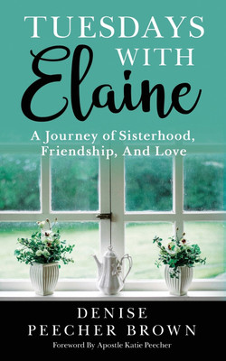 Tuesdays with Elaine(English, Paperback, Peecher Brown Denise)
