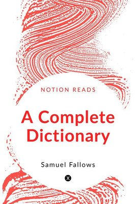 A Complete Dictionary(English, Paperback, Samuel Fallows)