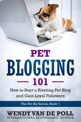 Pet Blogging 101(English, Paperback, Van De Poll Wendy)